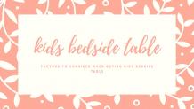        Factors to consider when buying kids bedside table - Wooden Street | Launchora    