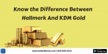 Know the Difference Between Hallmark And KDM Gold | IndianMoney