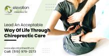 Lead An Acceptable Way Of Life Through Chiropractic Care