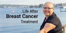 Life After Breast Cancer Treatment