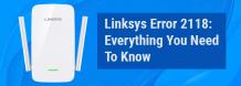 Linksys Error 2118: Everything You Need To Know