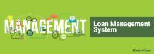 Loan Management System, Automated Loan Processing &#8211; Facts and Benefits | DealsOfLoan