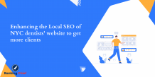 Enhancing the Local SEO of NYC dentists' website to get more clients