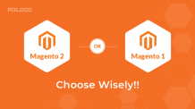 What Makes Magento 2 A Better Choice Over Magento 1?