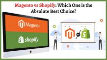 Magento vs Shopify: Which One is the Absolute Best Choice?