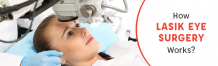 How LASIK Eye Surgery Works? -