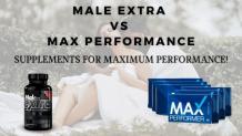 Male Extra vs Max Performer Review 2021 | Maximize Your Performance With Best Enhancers!