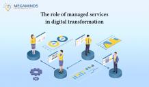 The role of managed services in digital transformation - MegaMinds Technologies