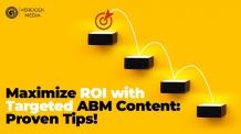 Maximize ROI with Targeted ABM Content: Proven Tips! 