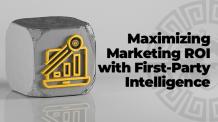 Maximizing Marketing ROI with First-Party Intelligence