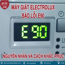 Máy giặt Electrolux báo lỗi E90: Nguyên nhân và Giải pháp xử lý