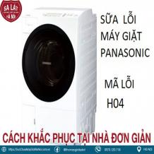 Máy giặt Panasonic báo lỗi H04: Tự khắc phục dễ dàng tại nhà