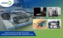 Mechanized and Robotic Tank Cleaning in India : Advancements in Sludge Processing
