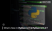 What’s New In Python 3.11 & Python 3.11.3 ?