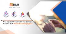 A Complete Overview Of The Services Provided By A Mobile Marketing Agency | Inoru