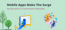 Mobile Apps Make The Surge: Key Benefits of Customization Revealed - NEXGEN APPS