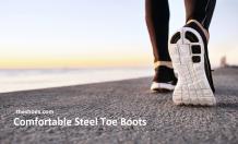 How To Choose Most comfortable steel toe boots?