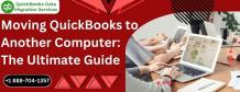 Moving QuickBooks to Another Computer: The Ultimate Guide