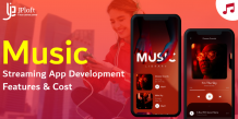 Music Streaming App Development: Features &amp; Cost -