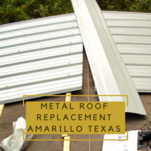 What to Do If Your Metal Roof Needs a Replacement in Amarillo! &#8211; Commercial Roof Maintenance