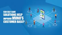 Can self-care solutions help improve MVNO’s customer base? &mdash; Telgoo5