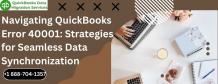 Navigating QuickBooks Error 40001: Strategies for Seamless Data Synchronization