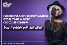 Need Fancy Costumes For Thematic Occasions? Don’t Worry We Are Here