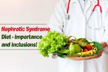 Nephrotic Syndrome Diet - Importance and Inclusions!