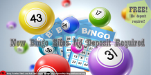 There new bingo sites no deposit required now play games