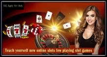 Teach yourself new online slots few playing slot games