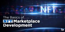 The Basics of NFT Marketplace Development | Binary Informatics