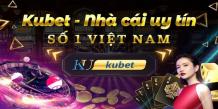 Đánh giá nhà cái Kubet - Trang nhà cái uy tín, chất lượng