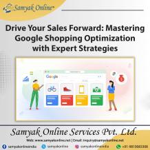 Drive Your Sales Forward: Mastering Google Shopping Optimization with Expert Strategies - samyakonline