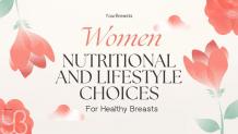 Nutritional and Lifestyle Choices That Support Breast Health