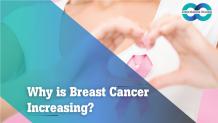 Why is breast cancer increasing?