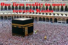 One firm reality to move towards Kaaba