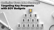 Optimize Your ABM Strategy: Targeting Key Prospects with EOY Budgets 