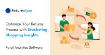 Optimize Your Returns Process with Bracketing Shopping Insights - Returnalyze Returns Analytics