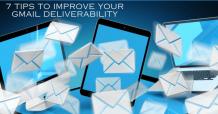 7 Tips to Improve Your Gmail Deliverability 