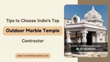 Tips to Choose India’s Top Outdoor Marble Temple Contractor