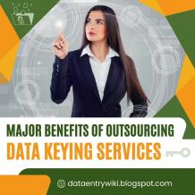 Outsourcing Data Keying Services: Key Benefits