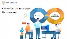 Outsystems vs. Traditional Development - MegaMinds Technologies