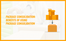 Package Consolidation: How It Helps Your Business