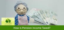 What Is The Taxation System On Your Pension Income?