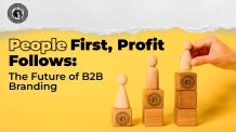People First, Profit Follows: The Future of B2B Branding
