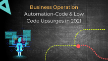 Business Operations, Automation-code and low-code Upsurges in 2021 - 365 Business | Business Tips &amp; Advice