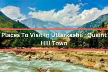 Places To Visit In Uttarkashi – Quaint Hill Town - WriteUpCafe.com