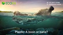 Plastic: a Boon or Bane?