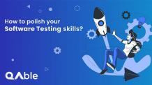 How to polish your software testing skills?