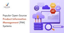 Popular Open Source PIM Platforms and Software - Velox Softech PIM Systems